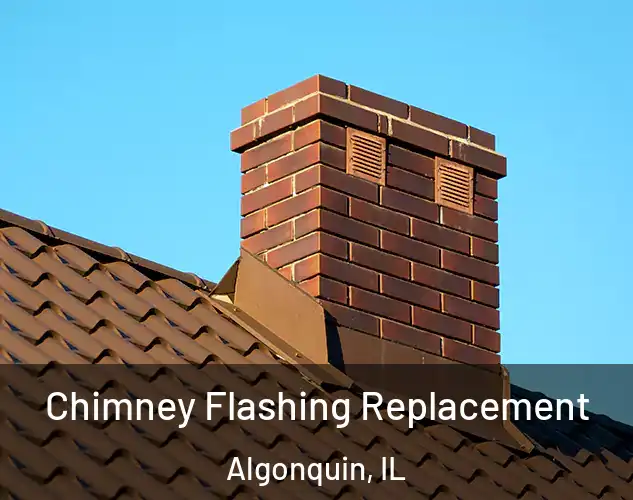  Chimney Flashing Replacement Algonquin, IL