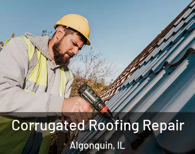  Corrugated Roofing Repair Algonquin, IL