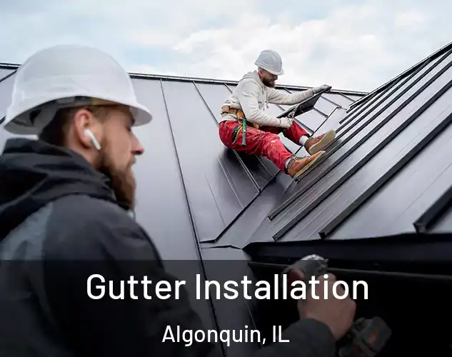  Gutter Installation Algonquin, IL