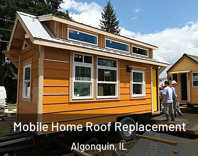  Mobile Home Roof Replacement Algonquin, IL