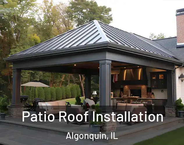  Patio Roof Installation Algonquin, IL