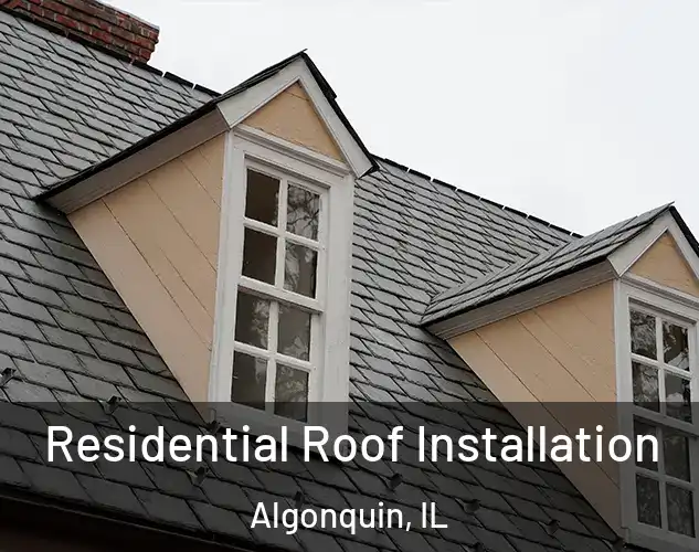  Residential Roof Installation Algonquin, IL