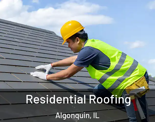  Residential Roofing Algonquin, IL