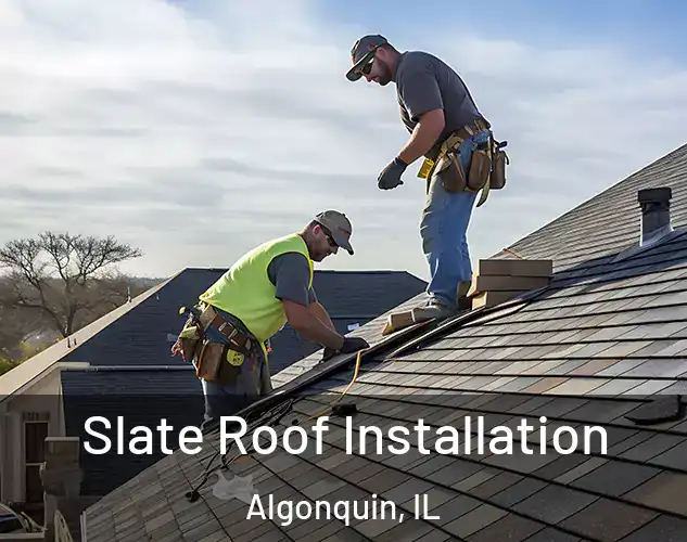  Slate Roof Installation Algonquin, IL