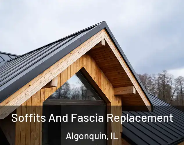  Soffits And Fascia Replacement Algonquin, IL